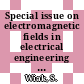 Special issue on electromagnetic fields in electrical engineering [E-Book] /