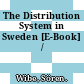 The Distribution System in Sweden [E-Book] /
