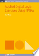 Applied digital logic exercises using FPGAs [E-Book] /