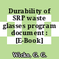 Durability of SRP waste glasses program document : [E-Book]