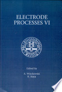 Proceedings of the Sixth International Symposium on Electrode Processes as part of the 189th ECS Meeting : Los-Angeles, CA, 05.05.96-10.05.96 /