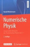 Numerische Physik : ausgewählte Beispiele der Theoretischen Physik mit C++ /