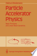 Particle Accelerator Physics [E-Book] : Basic Principles and Linear Beam Dynamics /