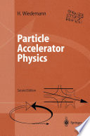 Particle Accelerator Physics [E-Book] : I Basic Principles and Linear Beam Dynamics II Nonlinear and Higher-Order Beam Dynamics /