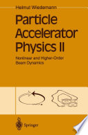 Particle Accelerator Physics II [E-Book] : Nonlinear and Higher-Order Beam Dynamics /