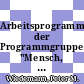 Arbeitsprogramm der Programmgruppe "Mensch, Umwelt, Technik" 1994 - 1996 /