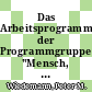 Das Arbeitsprogramm der Programmgruppe "Mensch, Umwelt, Technik" (MUT) 1990 - 1993 /