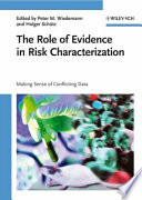 The role of evidence in risk characterization : making sense of conflicting data /