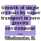 Growth of single crystals by vapor transport in zero gravity environment : Ground based experiments. summary report, april 1977 - march 1978.