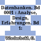Datenbanken. Bd 0001 : Analyse, Design, Erfahrungen. Bd 1: Dateisysteme.