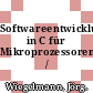 Softwareentwicklung in C für Mikroprozessoren /