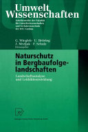 Naturschutz in Bergbaufolgelandschaften : Landschaftsanalyse und Leitbildentwicklung : mit 76 Tabellen /