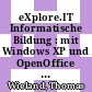 eXplore.IT Informatische Bildung : mit Windows XP und OpenOffice Arbeitsheft 1 Realschulen/Differenz. Schularten [E-Book] /