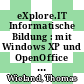 eXplore.IT Informatische Bildung : mit Windows XP und OpenOffice Lehrerband 1 Gymnasium [E-Book] /