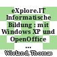 eXplore.IT Informatische Bildung : mit Windows XP und OpenOffice Lehrerband 1 Realschulen/Differenz. Schularten [E-Book] /