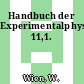 Handbuch der Experimentalphysik. 11,1.