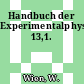 Handbuch der Experimentalphysik. 13,1.