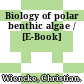 Biology of polar benthic algae / [E-Book]