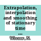 Extrapolation, interpolation and smoothing of stationary time series : With engineering applications.