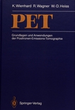 PET : Grundlagen und Anwendungen der Positronen-Emissions-Tomographie /