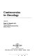Controversies in oncology /