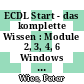 ECDL Start - das komplette Wissen : Module 2, 3, 4, 6 Windows XP und Office 2003 Arbeitsheft [E-Book] /