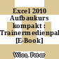 Excel 2010 Aufbaukurs kompakt : Trainermedienpaket [E-Book] /