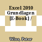 Excel 2010 Grundlagen [E-Book] /