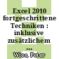 Excel 2010 fortgeschrittene Techniken : inklusive zusätzlichem Übungsanhang [E-Book] /