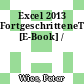 Excel 2013 FortgeschritteneTechniken [E-Book] /