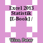 Excel 2013 Statistik [E-Book] /