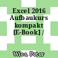 Excel 2016 Aufbaukurs kompakt [E-Book] /
