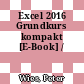 Excel 2016 Grundkurs kompakt [E-Book] /