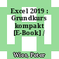 Excel 2019 : Grundkurs kompakt [E-Book] /