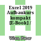 Excel 2019 Aufbaukurs kompakt [E-Book] /