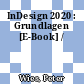 InDesign 2020 : Grundlagen [E-Book] /