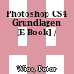 Photoshop CS4 Grundlagen [E-Book] /