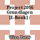 Project 2016 Grundlagen [E-Book] /
