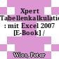 Xpert Tabellenkalkulation : mit Excel 2007 [E-Book] /