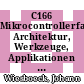 C166 Mikrocontrollerfamilie: Architektur, Werkzeuge, Applikationen : Entwicklerforum C166 Mikrocontrollerfamilie: Architektur, Werkzeuge, Applikationen : Düsseldorf, Dresden, Sindelfingen, 21.06.94 ; 23.06.94 ; 28.06.94