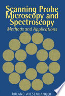 Scanning probe microscopy and spectroscopy : methods and applications /