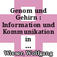 Genom und Gehirn : Information und Kommunikation in der Biologie /von Wolfgang Wieser