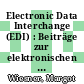 Electronic Data Interchange (EDI) : Beiträge zur elektronischen Kommunikation zwischen Buchhandel und Bibliothek.
