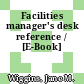 Facilities manager's desk reference / [E-Book]