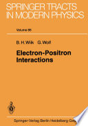 Electron-Positron Interactions [E-Book] /