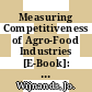 Measuring Competitiveness of Agro-Food Industries [E-Book]: The Swiss Case /