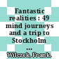 Fantastic realities : 49 mind journeys and a trip to Stockholm [E-Book] /
