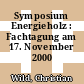 Symposium Energieholz : Fachtagung am 17. November 2000 /