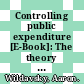 Controlling public expenditure [E-Book]: The theory of expenditure limitation /