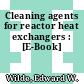 Cleaning agents for reactor heat exchangers : [E-Book]